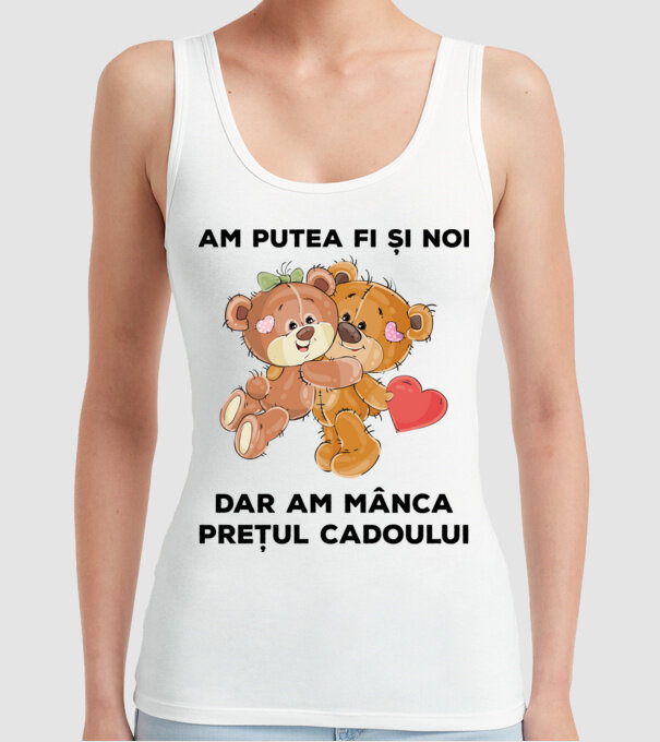 Am putea fi și noi, dar am mânca prețul cadoului model alb pe tricou