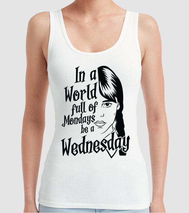  Be a Wednesday model alb pe tricou