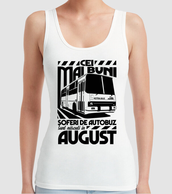 Cei mai buni șoferi de autobuz sunt născuți în August model alb pe tricou