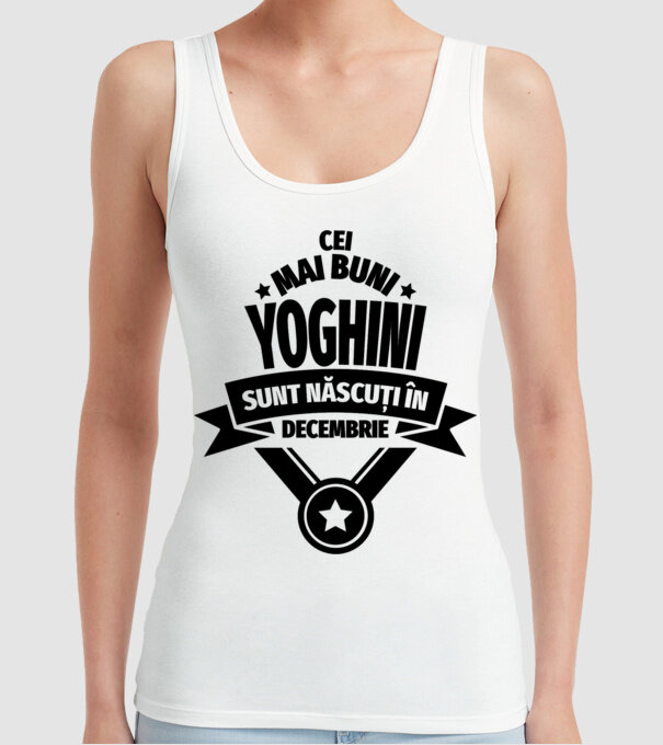 Cei mai buni yoghini sunt născuți în decembrie model alb pe tricou