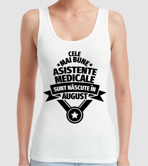Cele mai bune asistente medicale sunt născute în august model alb pe tricou