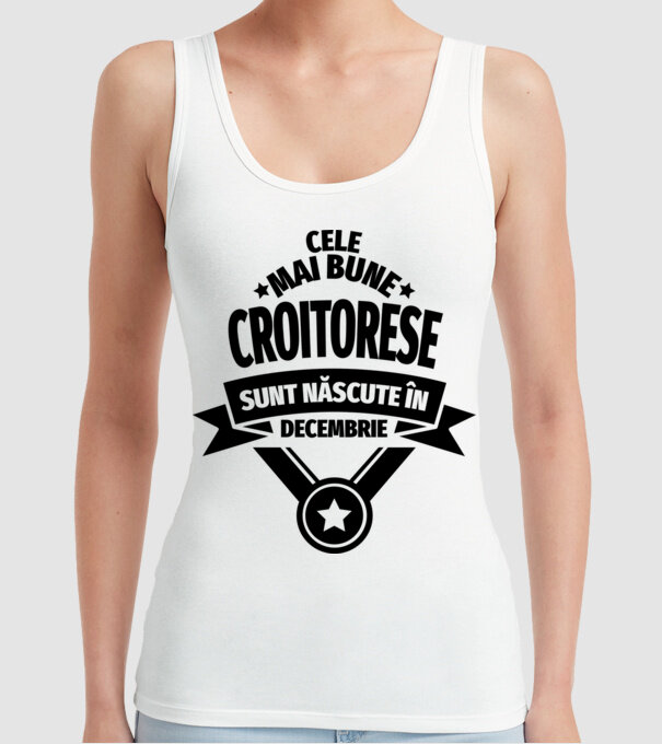 Cele mai bune croitorese sunt născute în decembrie model alb pe tricou