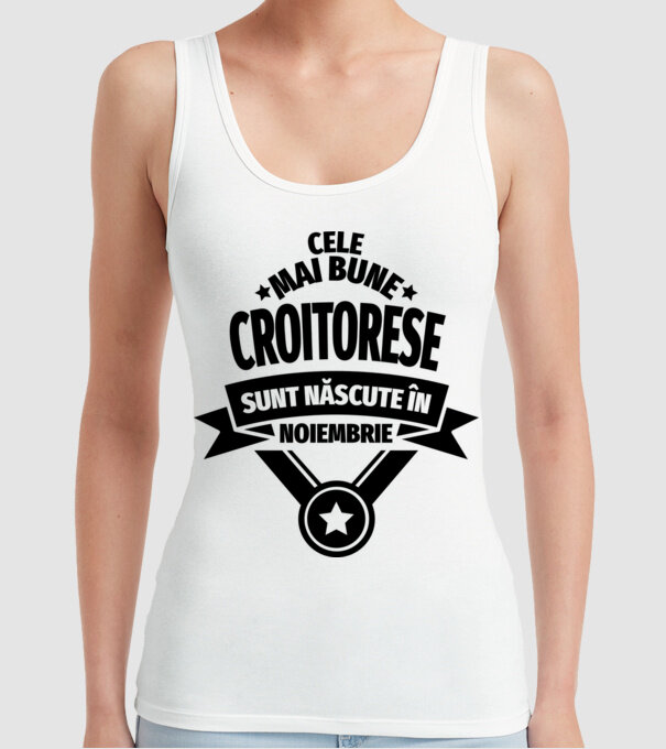 Cele mai bune croitorese sunt născute în noiembrie model alb pe tricou