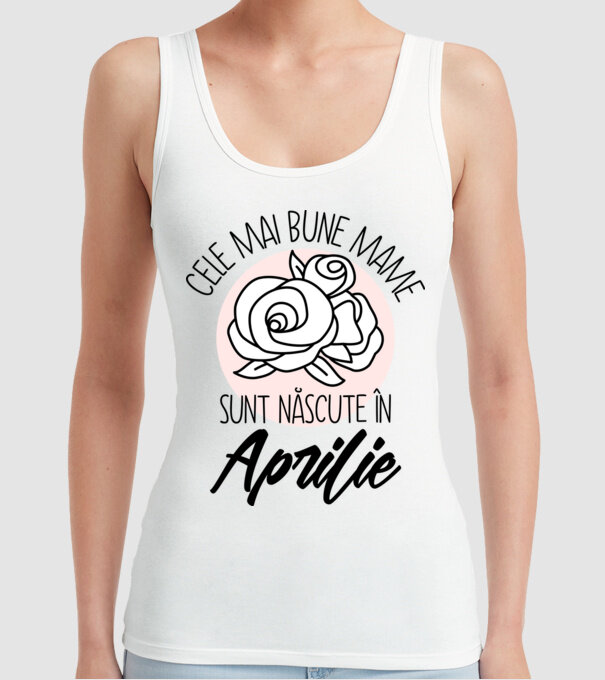 Cele mai bune mame sunt născute în Aprilie model alb pe tricou