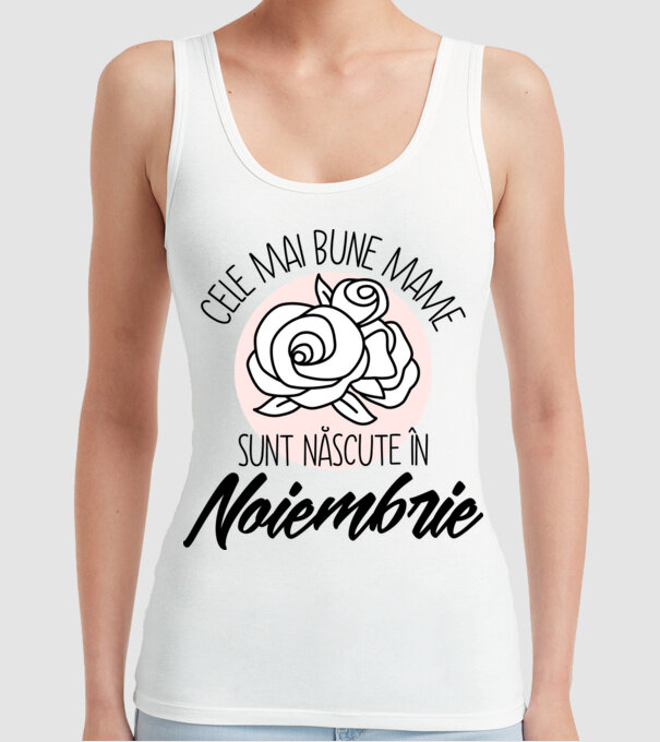 Cele mai bune mame sunt născute în Noiembrie model alb pe tricou