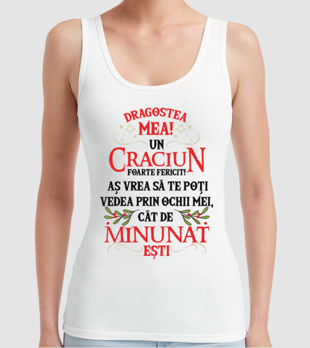 Dragostea mea! Un Crăciun foarte fericit! Aș vrea să te poți vedea prin ochii mei, cât de minunat ești model alb pe tricou