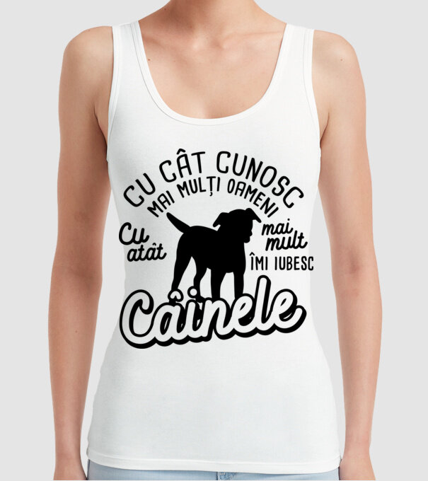 Cu cât cunosc mai mulți oameni, cu atât mai mult îmi iubesc câinele model alb pe tricou