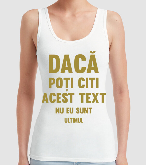 Dacă poți citi acest text, nu eu sunt ultimul model alb pe tricou