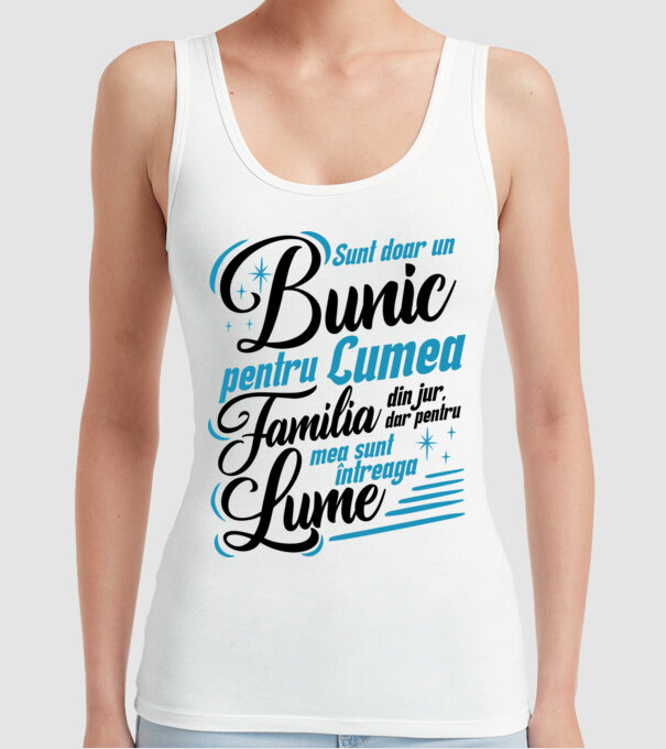 Sunt doar un bunic pentru lumea din jur, dar pentru familia mea sunt întreaga lume! model alb pe tricou