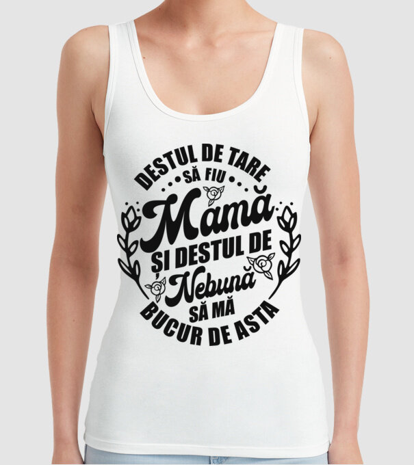 Destul de tare să fiu mamă și destul de nebună să mă bucur de asta model alb pe tricou