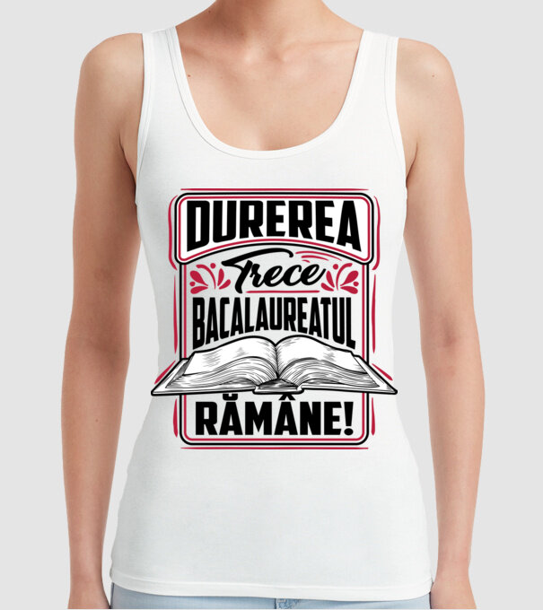 Durerea trece_bacalaureatul rămâne model alb pe tricou