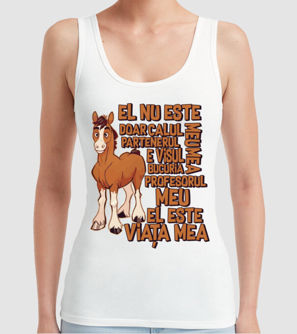 El nu este doar calul meu, e visul meu, partenerul meu, bucuria mea, profesorul meu, el este viața mea model alb pe tricou