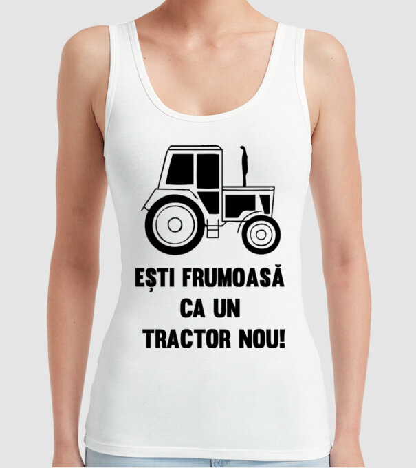 ești frumoasă ca un tractor nou! model alb pe tricou