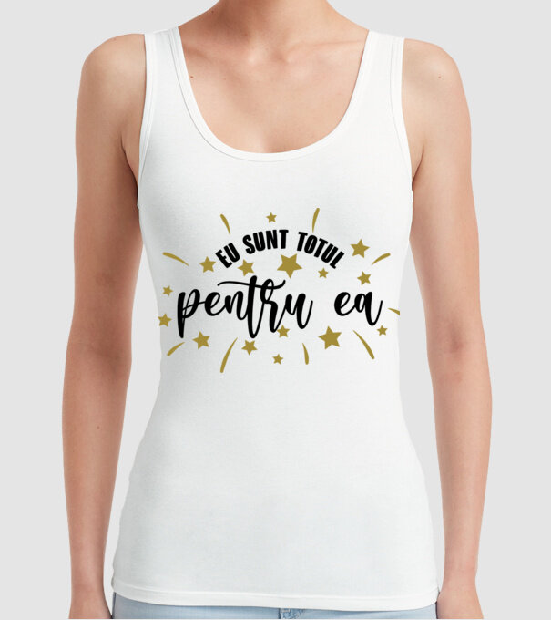 Eu sunt totul pentru el/ ea model alb pe tricou