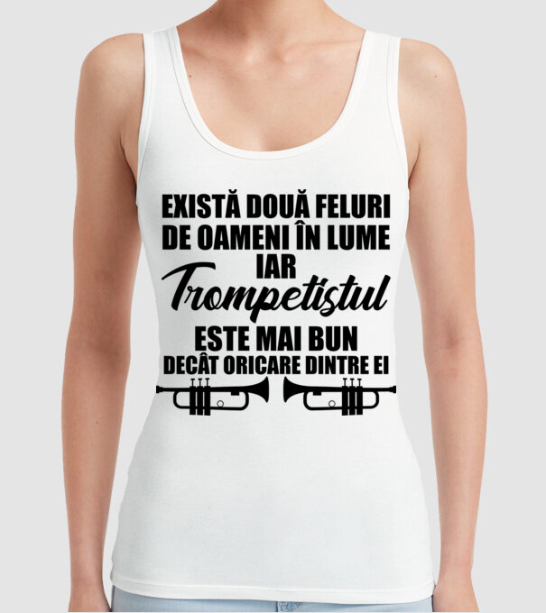 există două feluri de oameni în lume, iar trompetistul este mai bun decât oricare dintre ei model alb pe tricou