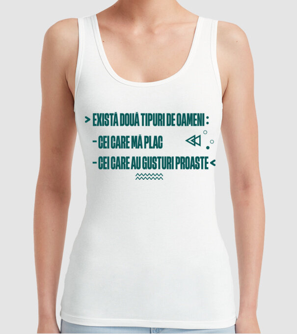există două tipuri de oameni, cei care mă plac / cei care au gusturi proaste model alb pe tricou