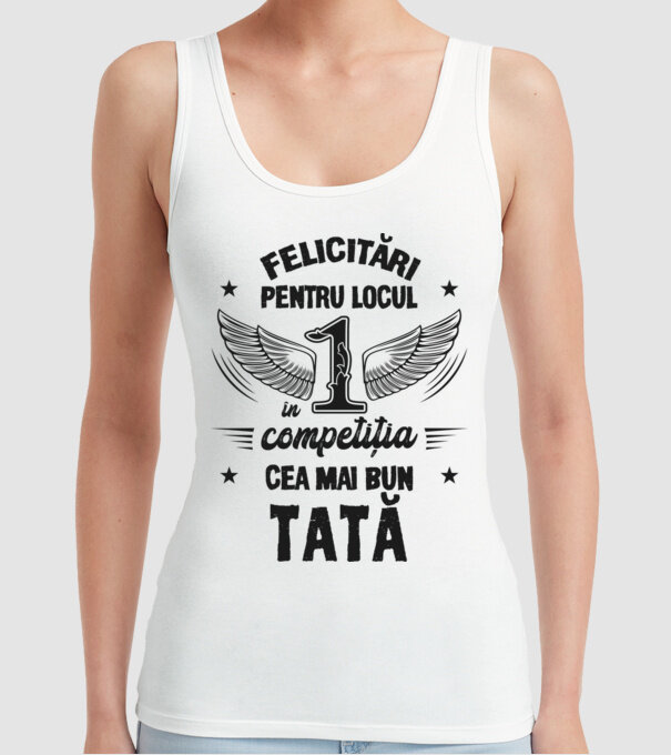 Felicitări pentru locul 1 în competiția Cel mai bun tată! model alb pe tricou