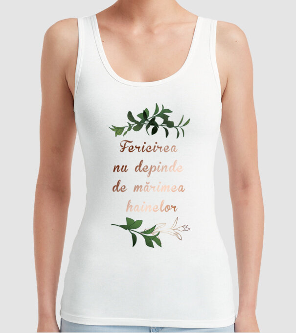 fericirea nu depinde de mărimea hainelor model alb pe tricou