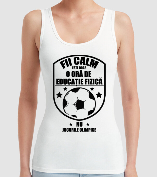 Fii calm, este doar o oră de educație fizică model alb pe tricou