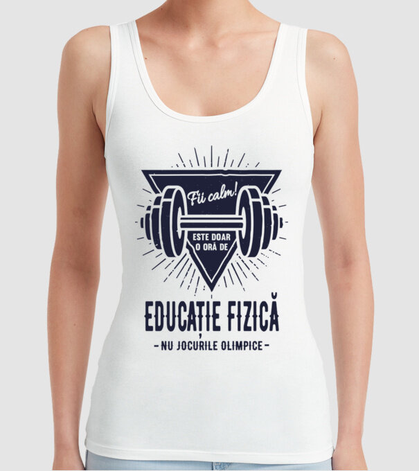 Fii calm, este doar o oră de educație fizică, nu Jocurile Olimpice model alb pe tricou