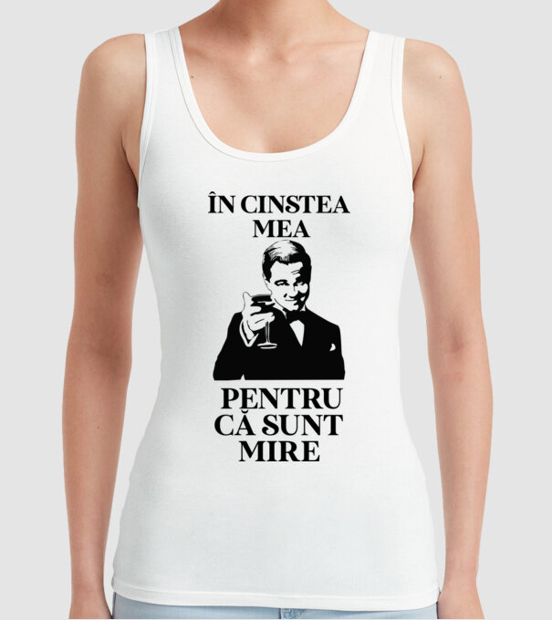 în cinstea mea, pentru că sunt mire model alb pe tricou
