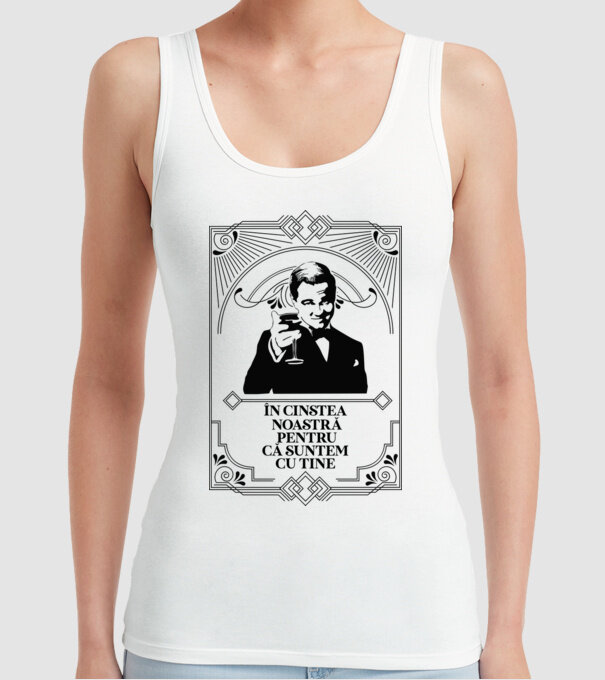 în cinstea noastră, pentru că suntem cu tine model alb pe tricou