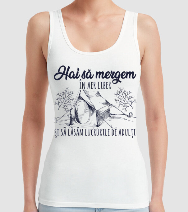 Hai să mergem în aer liber și să lăsăm lucrurile de adulți model alb pe tricou