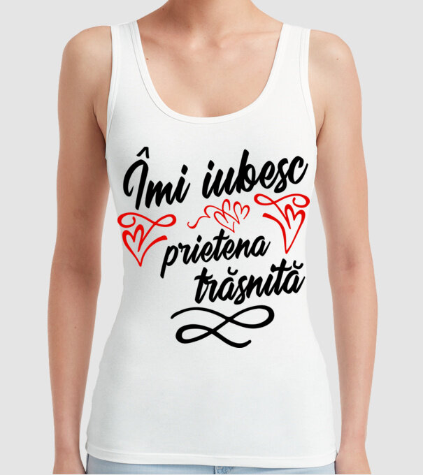 Îmi iubesc prietena trăsnită model alb pe tricou