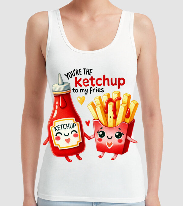 Ketchup to my Fries model alb pe tricou