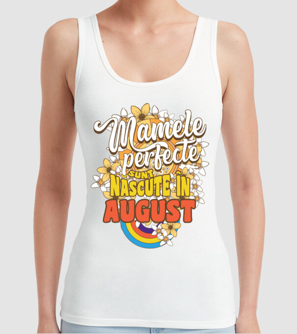 Mamele perfecte sunt născute în august. model alb pe tricou