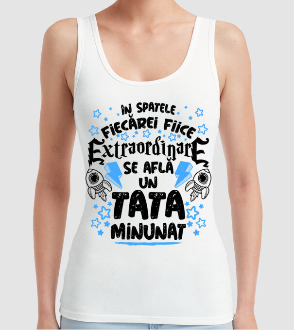 în spatele fiecărei fiice extraordinare se află un tată minunat model alb pe tricou