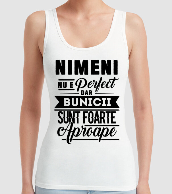 Nimeni nu e perfect, dar bunicii sunt foarte aproape model alb pe tricou