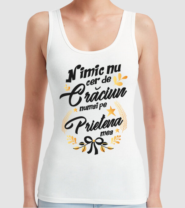nimic nu cer de Crăciun, numai pe prietena mea model alb pe tricou