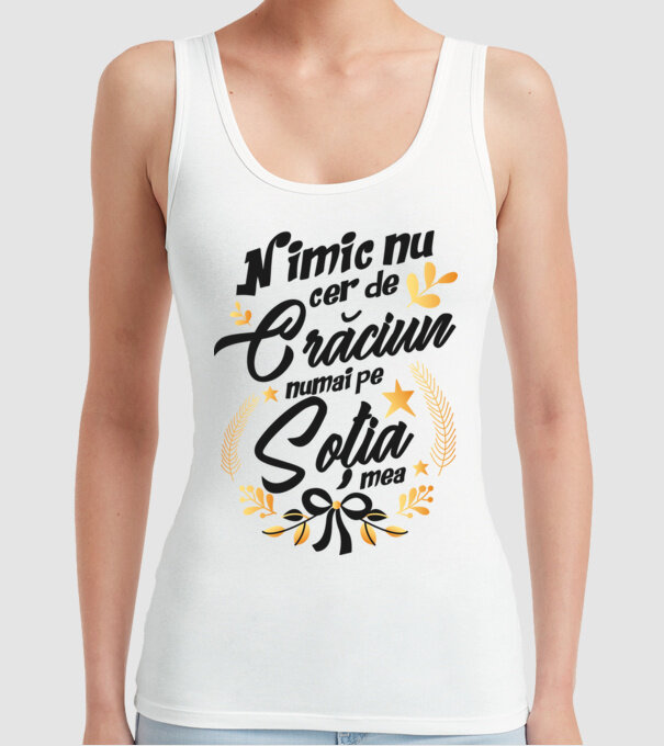 nimic nu cer de Crăciun, numai pe soția mea model alb pe tricou
