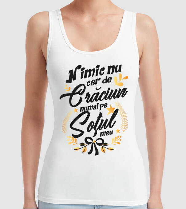 nimic nu cer de Crăciun, numai pe soțul meu model alb pe tricou