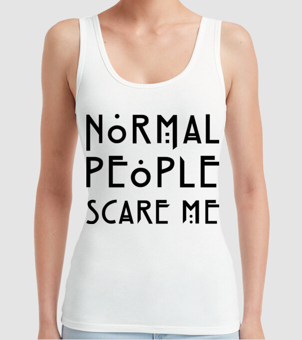 Normal people scare me model alb pe tricou