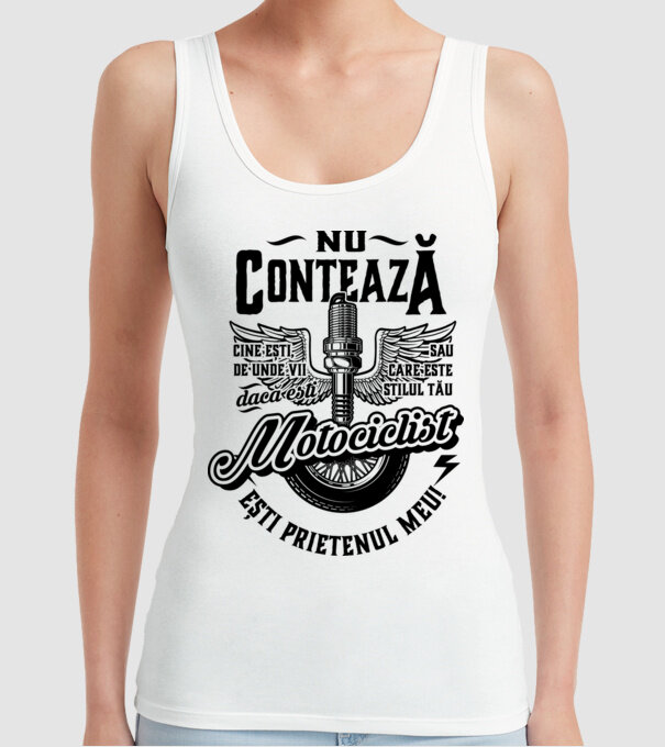 Nu contează cine ești, de unde vii sau care este stilul tău, dacă ești motociclist ești prietenul meu! model alb pe tricou