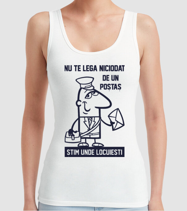 nu te lega niciodată de un poștaș. Știm unde locuiești model alb pe tricou