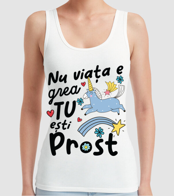 Nu viața e grea, tu ești prost model alb pe tricou