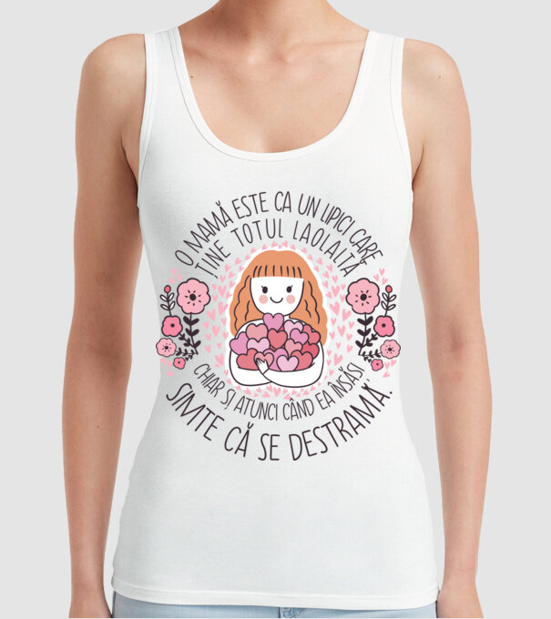O mamă este ca un lipici care ține totul laolaltă, chiar și atunci când ea însăși simte că se destramă. model alb pe tricou