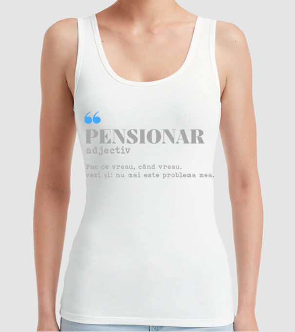 pensionar. adjectiv: fac ce vreau, când vreau. vezi și: nu mai este problema mea. model alb pe tricou
