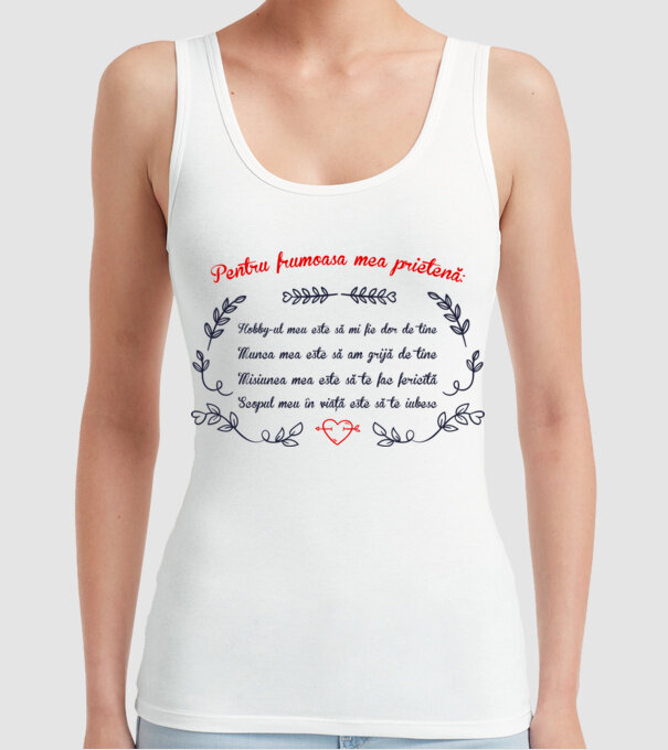 Pentru frumoasa mea prietenă: hobby-ul meu este să-mi fie dor de tine - munca mea este să am grijă de tine - misiunea mea este s model alb pe tricou