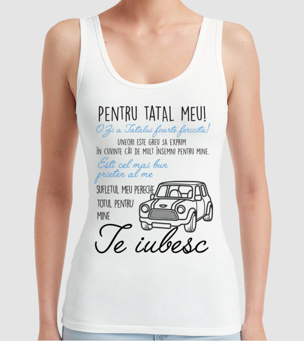 Pentru tatăl meu! O Zi a Tatălui foarte fericită! Uneori este greu să exprim în cuvinte cât de mult însemni pentru mine. Ești ce model alb pe tricou