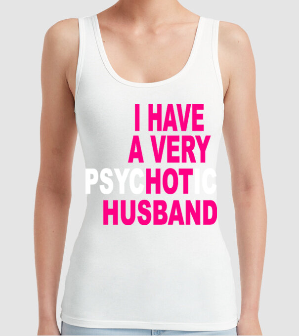 psycHOTic husband model alb pe tricou
