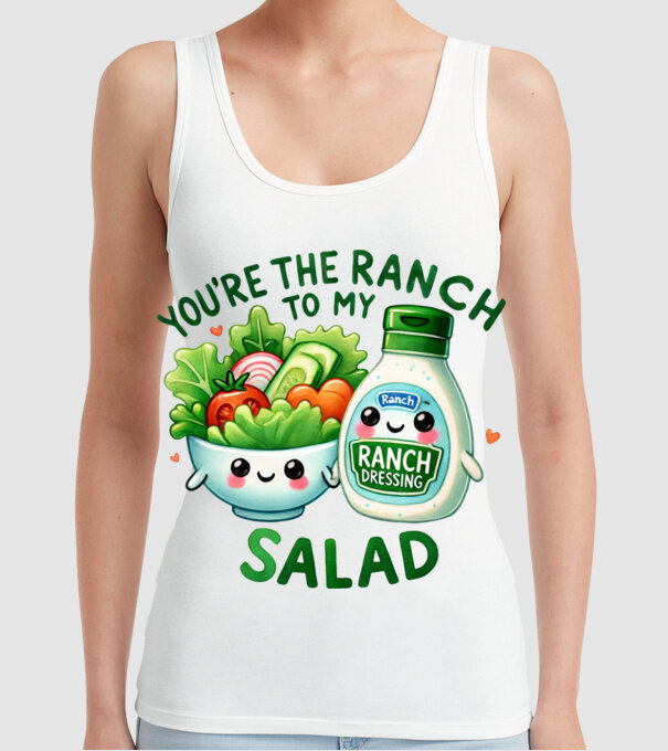 Ranch to my Salad model alb pe tricou