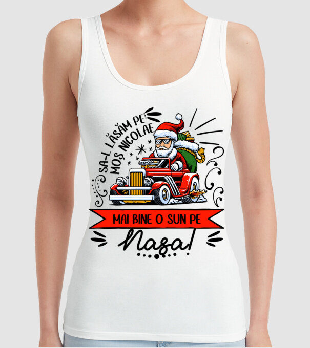 Să-l lăsăm pe Moș Nicolae, mai bine o sun pe nașa! model alb pe tricou