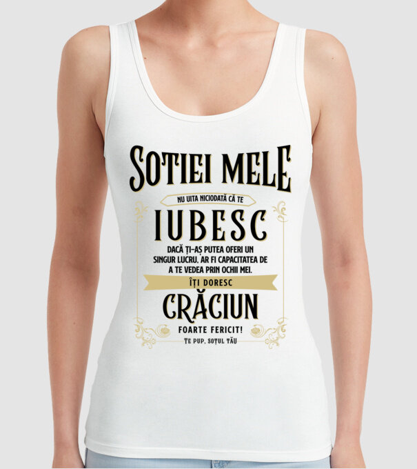 Soției mele - nu uita niciodată că te iubesc - dacă ți-aș putea oferi un singur lucru, ar fi capacitatea de a te vedea prin ochi model alb pe tricou