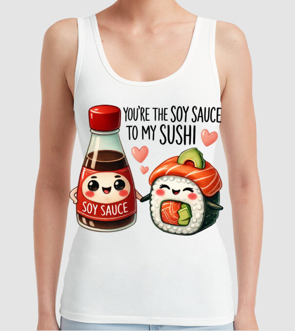 Soy Sauce to my Sushi model alb pe tricou