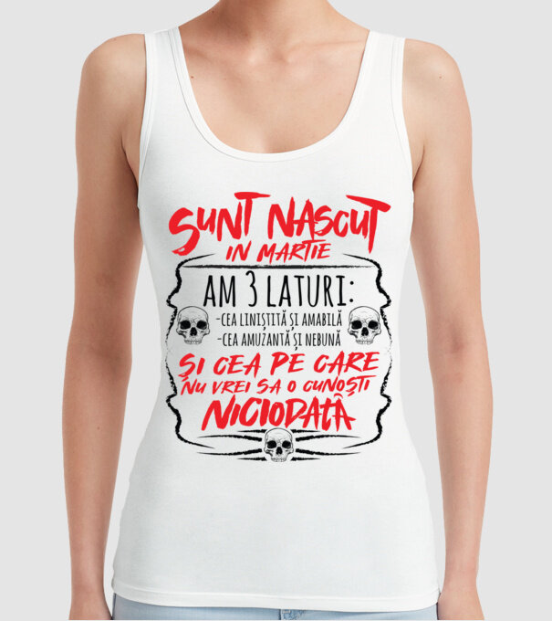 Sunt născut născută martie, am 3 laturi model alb pe tricou