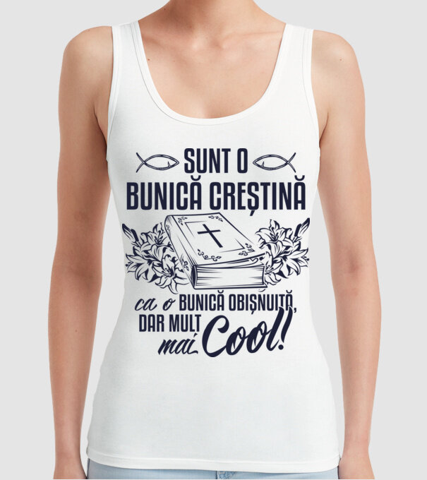 Sunt o bunică creștină, ca o bunică obișnuită, dar mult mai cool model alb pe tricou